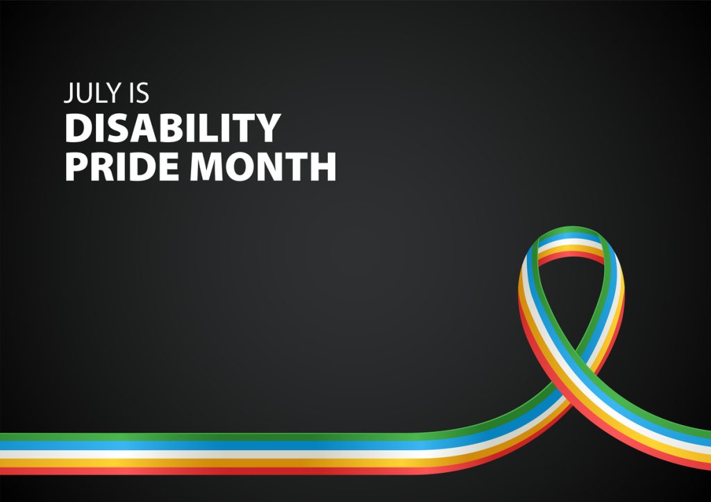 July is Disability Pride month graphic.